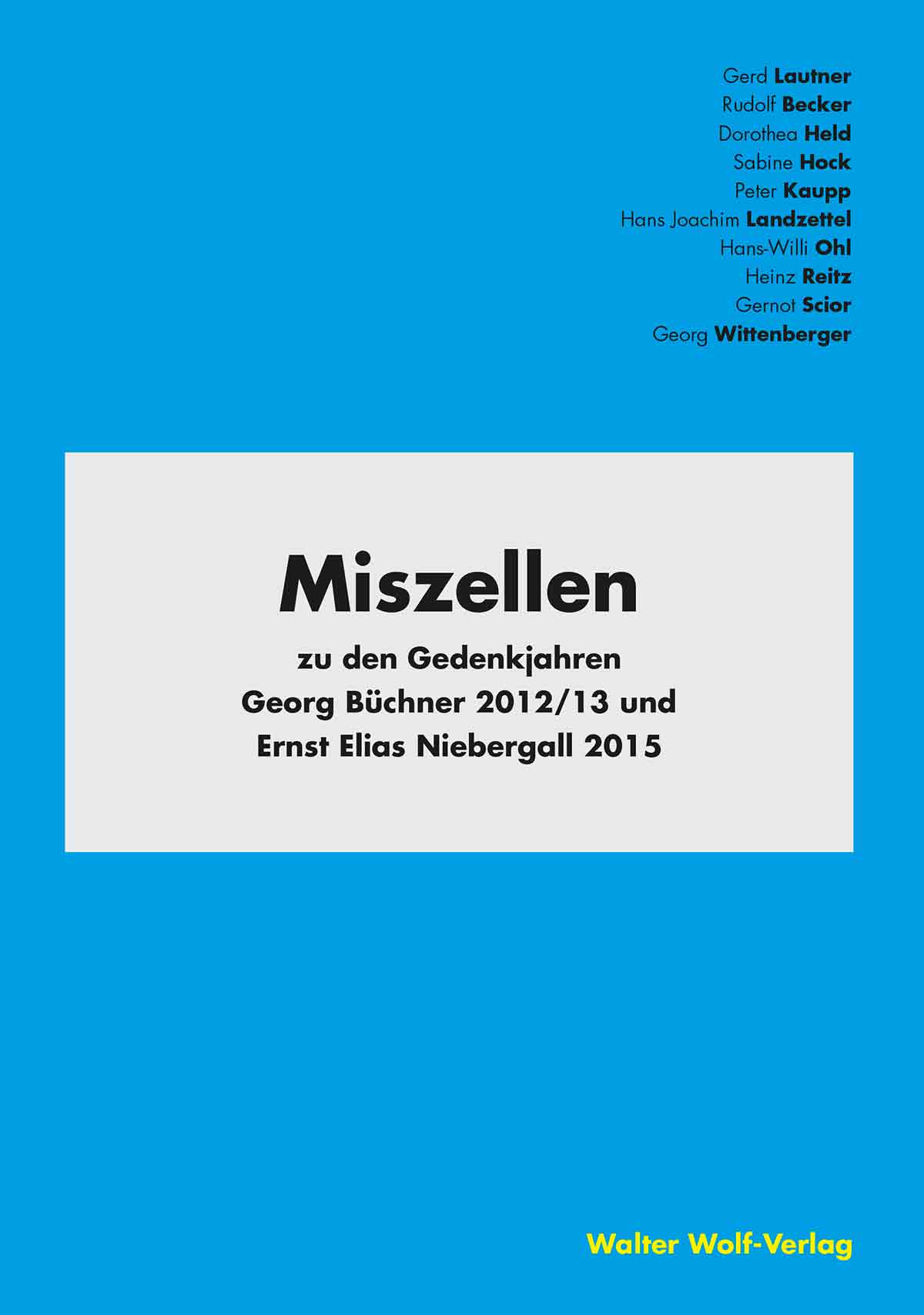 Publikation im Walter Wolf Verlag zu den Gedenkjahren Georg Büchner 2012/13 und Ernst Elias Niebergall 2015. 