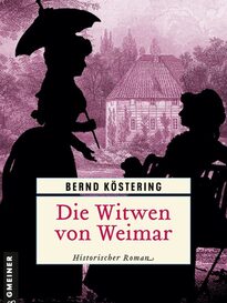 Buchcover zu Die Witwen von Weimar. Silhouette zweier Damen in historischen Kostümen im Garten. Im Hintergrund ein Herrenhaus.